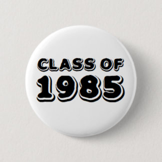 class of 1985 6 cm round badge