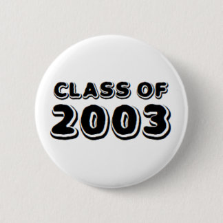 class of 2003 6 cm round badge