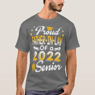 Class Of 2022 Proud Fatherinlaw Of A 2022 Senior S T-Shirt