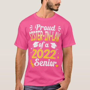 Class Of 2022 Proud SisterInLaw Of A 2022 Senior S T-Shirt