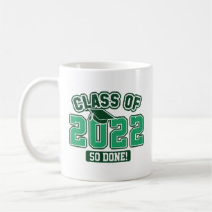 Class Of 2022 So Done Coffee Mug