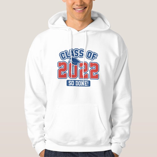 Class Of 2022 So Done Hoodie (Front)