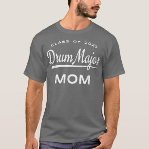 Class of 2023 Drum Major Mum T-Shirt