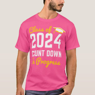Class of 2024 count down in progress First Day of T-Shirt