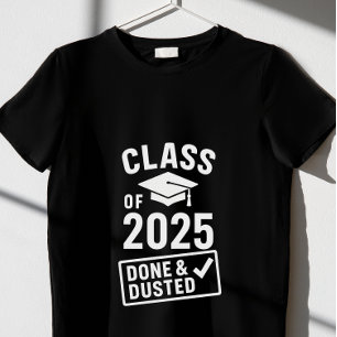 Class of 2025 – Done & Dusted” T-Shirt