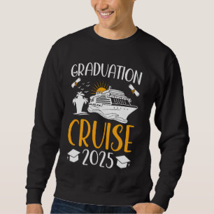 Class of 2025 Graduation Cruise For senior graduat Sweatshirt