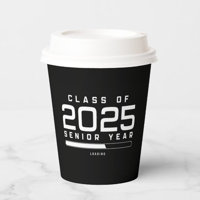 Class of 2025 Senior Year Loading Senior 2025  Paper Cups (Front)
