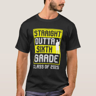 Class Of 2025 Straight Outta Sixth Grade Graduatio T-Shirt
