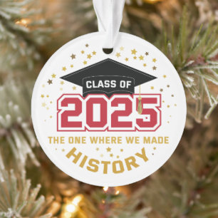 Class Of 2025 – The One Where We Made History Ornament