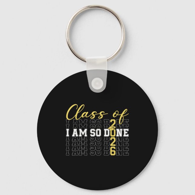 Class of 2026 am done graduation cap funny student key ring (Front)