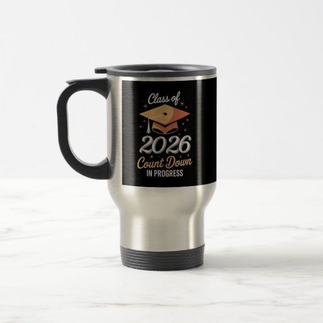 Class Of 2026 Count Down In Progress Peronalized  Travel Mug (Left)