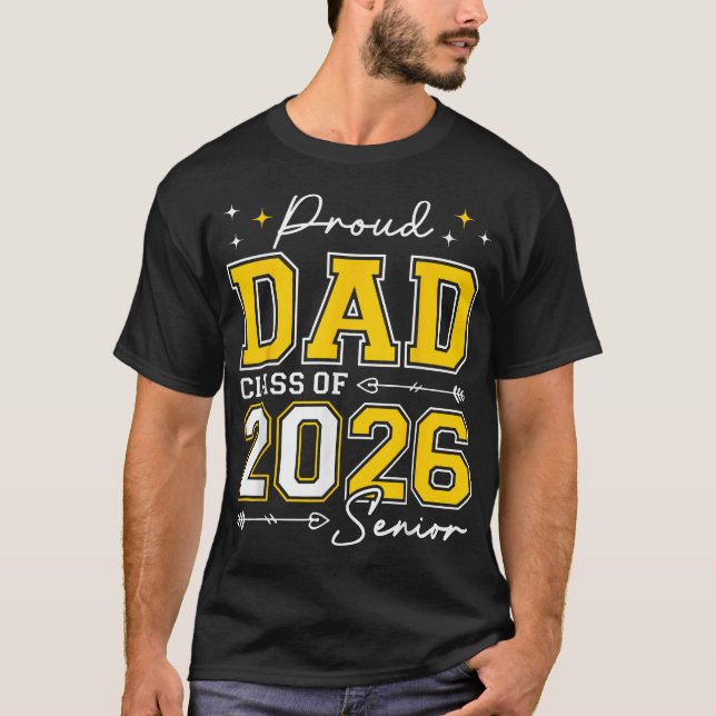  Class Of 2026 Dad Proud Dad Of A 2026 Senior 2026 T-Shirt (Front)