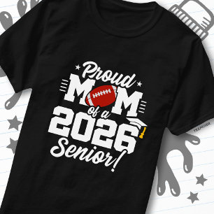 Class of 2026 Senior Year Football Mom Senior 2026 T-Shirt
