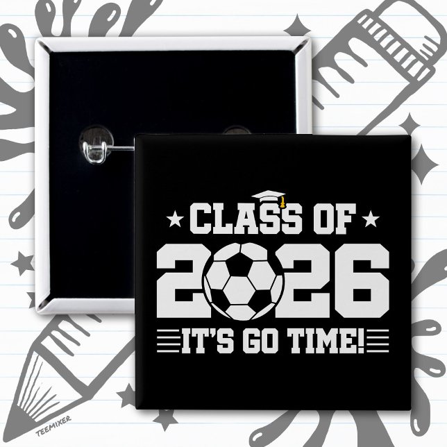 Class of 2026 Soccer Graduation It’s Go Time Quote 15 Cm Square Badge (Creator Uploaded)