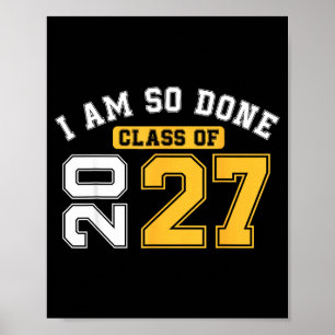 Class of 2027 am done senior graduation senior 202 poster