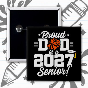 Class of 2027 Senior Graduation Cheer Proud Dad 15 Cm Square Badge