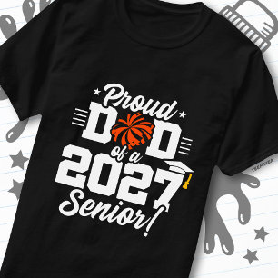 Class of 2027 Senior Graduation Cheer Proud Dad T-Shirt