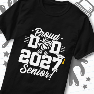 Class of 2027 Senior Graduation Cheer Proud Dad T-Shirt