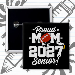 Class of 2027 Senior Graduation Football Proud Mum 15 Cm Square Badge