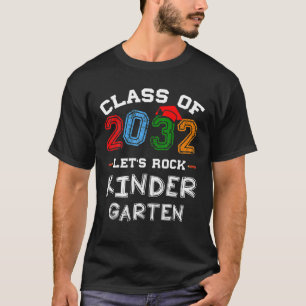Class Of 2032 Let's Rock Kindergarten Team Back To T-Shirt