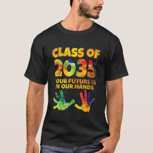 Class Of 2035 Your Future Is In Our Hands 2022 Kin T-Shirt