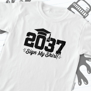 Class of 2037 Graduation Sign My Shirt Senior 2037
