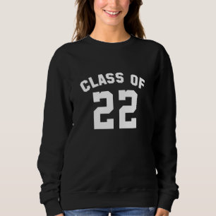 Class Of 22 Sweatshirt