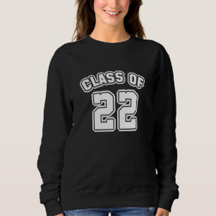 Class Of 22 Sweatshirt