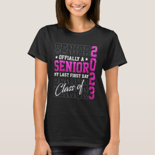 Class Of Senior 2023 Graduation My Last First Day  T-Shirt
