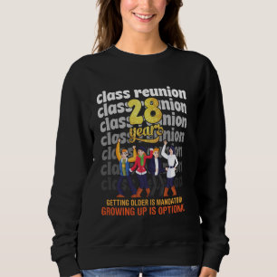 Class Reunion 28 Years Getting Older Mandatory Fun Sweatshirt