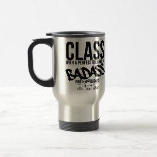 class with a perfect balance of badass- travel mug