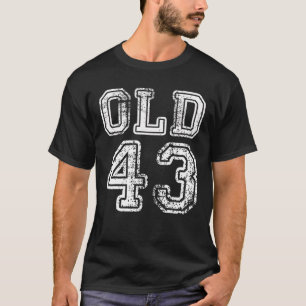 Classic 43 Years Old Funny 43Th Birthday Old Man W T-Shirt