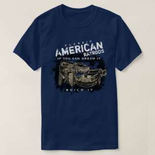 Classic American Ratrods Dream It Build It T-Shirt