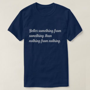 Classic Better Something From Something T-Shirt