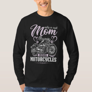 Classic Biker Only A Cool Mum Rides Motorcycles Wi T-Shirt