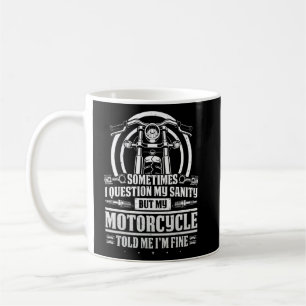 Classic Biker Question My Sanity But My Motorcycle Coffee Mug