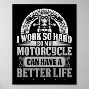 Classic Biker Work Hard My Motorcycle Can Have A Poster
