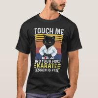 Classic Black Cat Touch Me And Your First Karate L