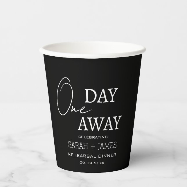 Classic Black White One Day Away Rehearsal Dinner  Paper Cups (Front)