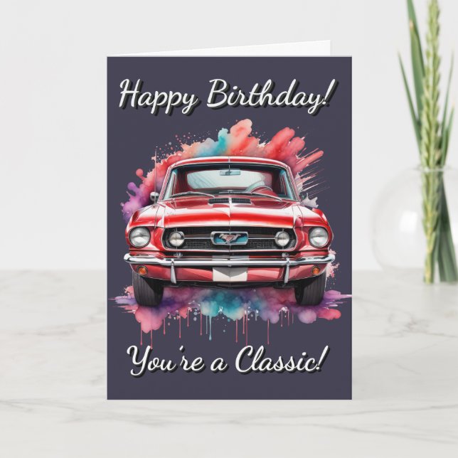 Classic Car American Car You're a Classic Birthday Card (Front)