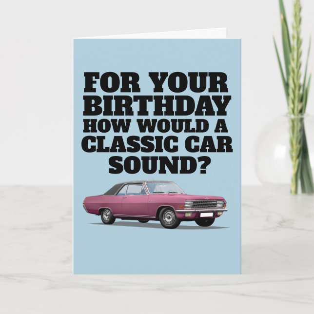 CLASSIC CAR FUNNY BIRTHDAY CARD (Front)