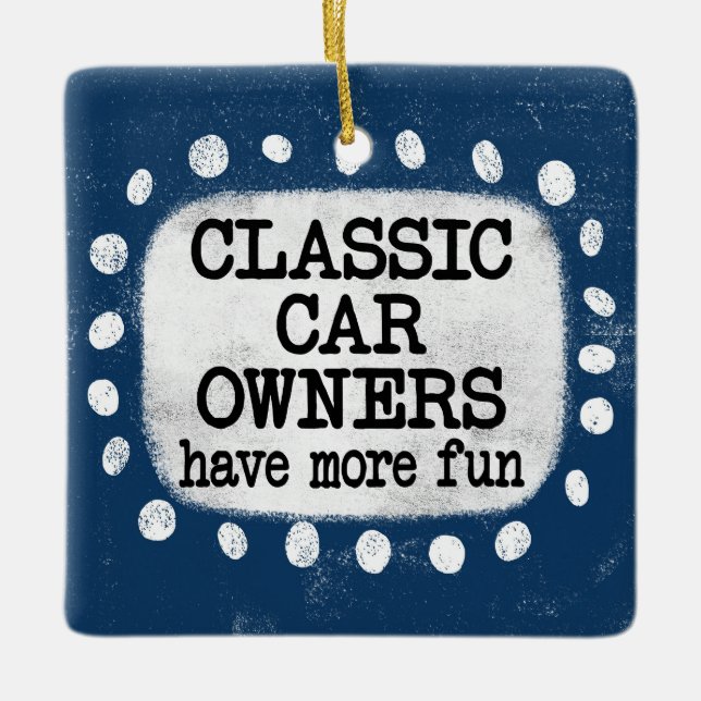 Classic Car Owners Have More Fun Ornament (Front)