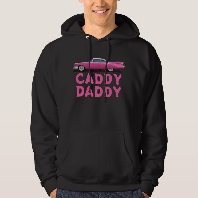 CLASSIC CAR PINK CADDY DADDY DAD HOODIE (Front)