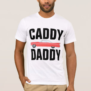 Classic Car T-shirts for Dad, CADDY DADDY