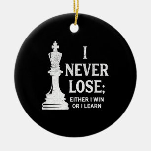 Classic Chess Design, I Never Lose; I Either Win Ceramic Tree Decoration