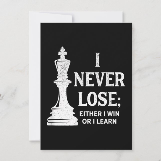 Classic Chess Design, I Never Lose; I Either Win Invitation (Front)