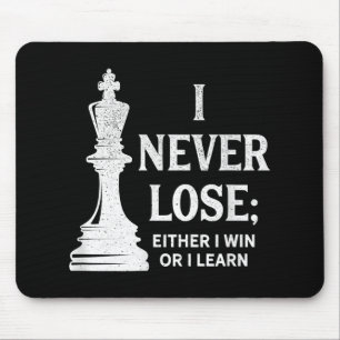 Classic Chess Design, I Never Lose; I Either Win Mouse Mat