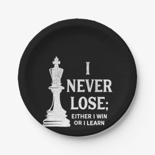 Classic Chess Design, I Never Lose; I Either Win Paper Plate