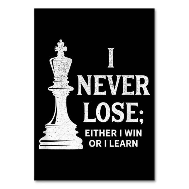 Classic Chess Design, I Never Lose; I Either Win Table Number (Front)