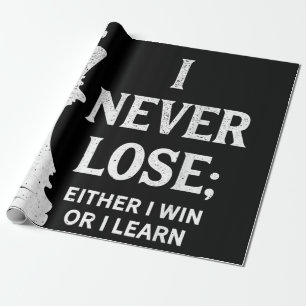 Classic Chess Design, I Never Lose; I Either Win Wrapping Paper
